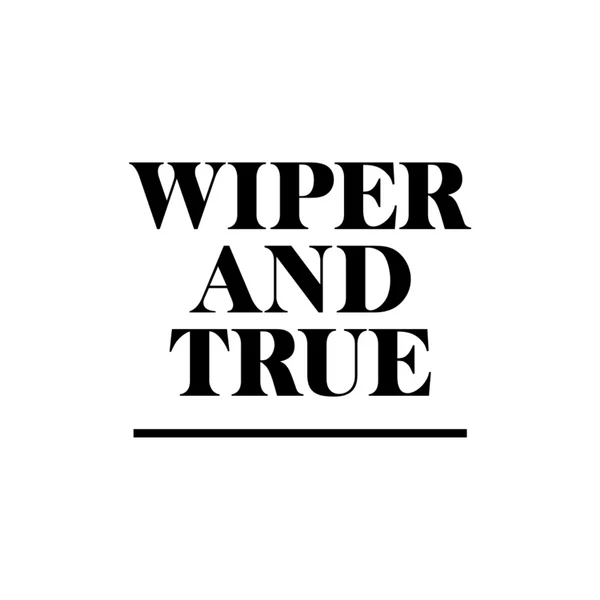 Wiper and True