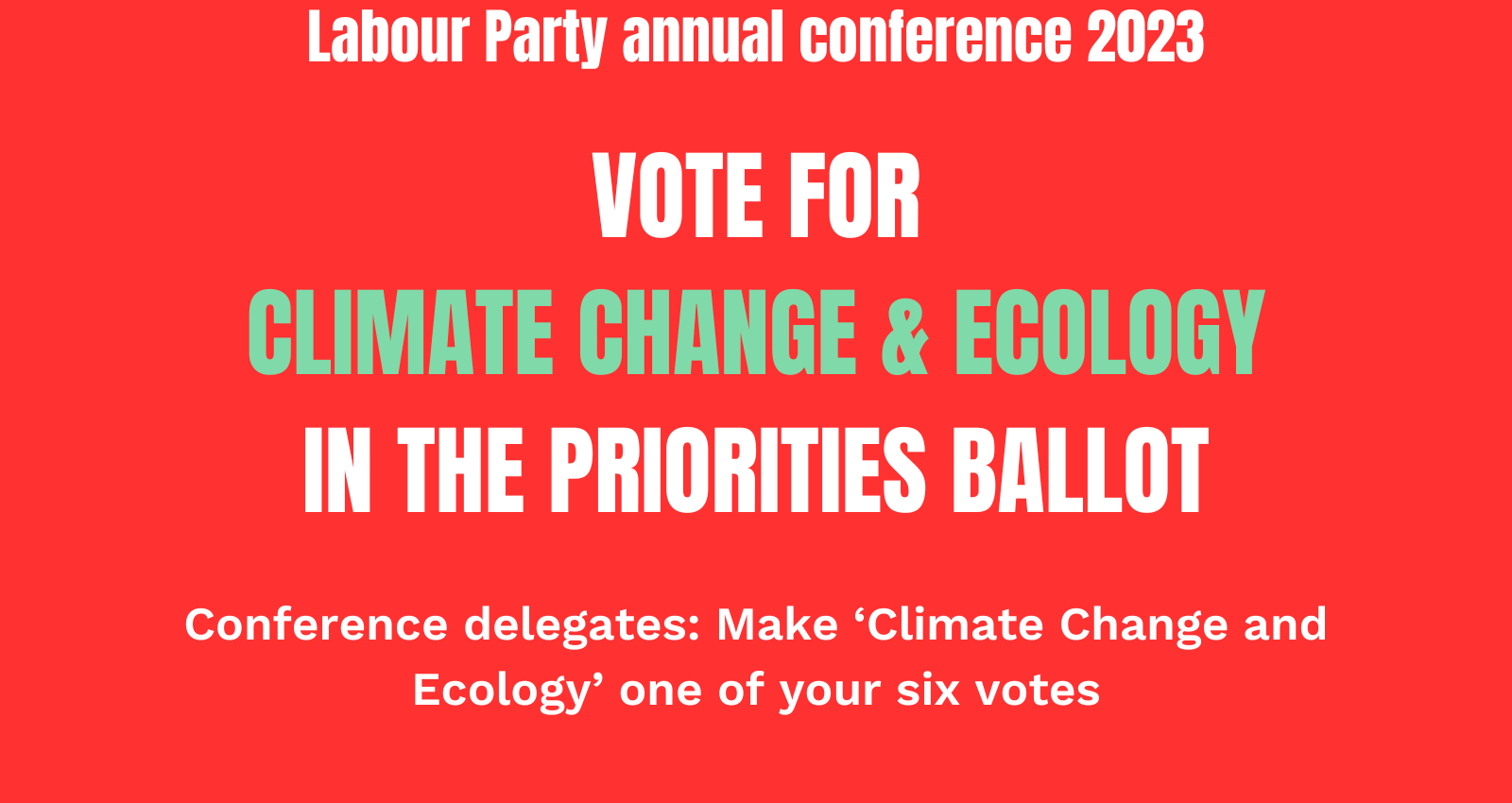 Labour delegates: Vote 'Climate Change & Ecology'